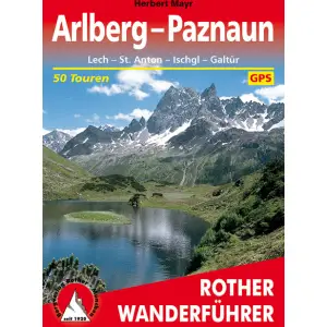 Arlberg-Paznaun Lech–St. Anton–Ischgl–Galtür Rother Wanderführer